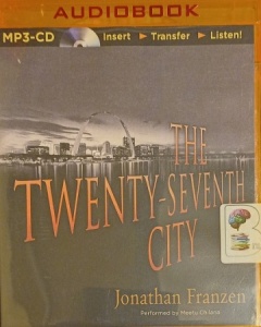 The Twenty-Seventh City written by Jonathan Franzen performed by Meetu Chilana on MP3 CD (Unabridged)